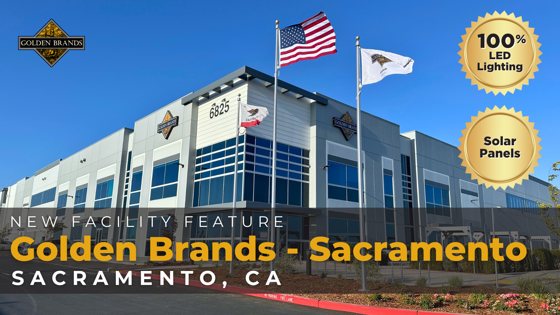 Warehouse facility with text overlay introducing the new Golden Brands - Sacramento facility in CA